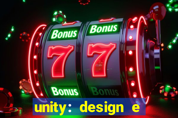 unity: design e desenvolvimento de jogos pdf